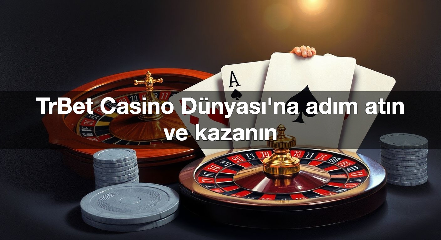 TrBet Casino Dünyası'na adım atın ve kazanın 2 TrBet Casino Dünyası'na adım atın ve kazanın