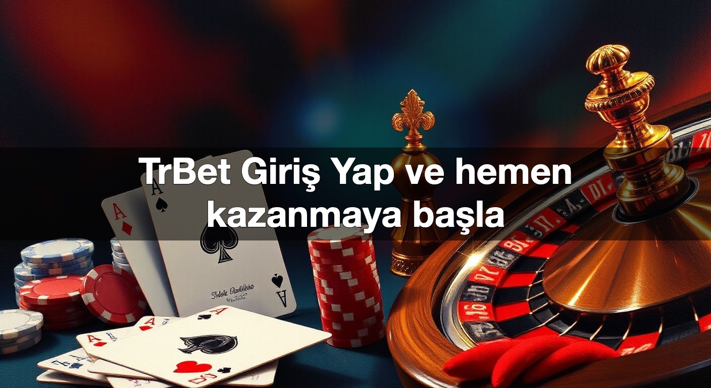 TrBet Giriş Yap ve hemen kazanmaya başla 2 TrBet Giriş Yap ve hemen kazanmaya başla